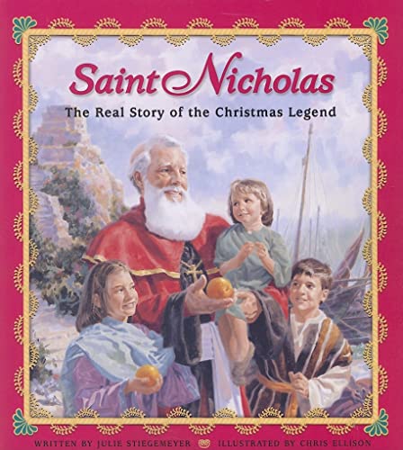 Saint Nicholas: The Real Story of the Christmas Legend -- Julie Stiegemeyer - Paperback
