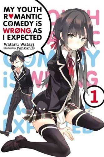 My Youth Romantic Comedy Is Wrong, as I Expected, Vol. 1 (Light Novel): Volume 1 -- Wataru Watari, Paperback