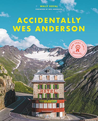 Accidentally Wes Anderson -- Wally Koval - Hardcover