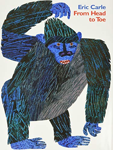 From Head to Toe -- Eric Carle - Hardcover