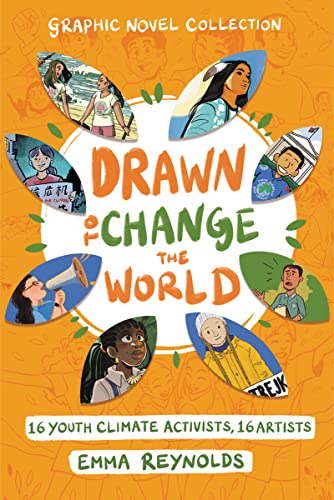 Drawn to Change the World Graphic Novel Collection: 16 Youth Climate Activists, 16 Artists -- Emma Reynolds, Hardcover
