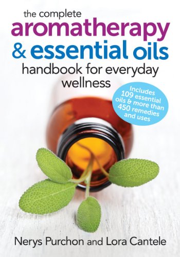 The Complete Aromatherapy and Essential Oils Handbook for Everyday Wellness -- Nerys Purchon, Paperback