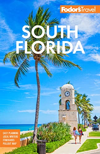 Fodor's South Florida: With Miami, Fort Lauderdale, and the Keys by Fodor's Travel Guides