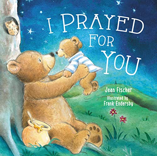 I Prayed for You -- Jean Fischer, Board Book
