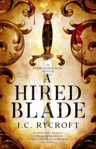 A Hired Blade: An Everlands Cycle Novella -- J. C. Rycroft - Paperback