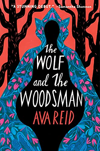 The Wolf and the Woodsman -- Ava Reid - Paperback