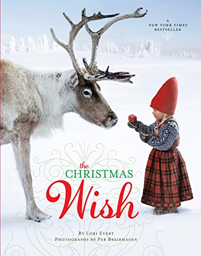 The Christmas Wish: A Christmas Book for Kids -- Lori Evert - Hardcover