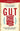 Gut: The Inside Story of Our Body's Most Underrated Organ (Revised Edition) by Enders, Giulia