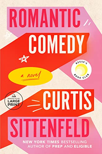 Romantic Comedy (Reese's Book Club) -- Curtis Sittenfeld - Paperback