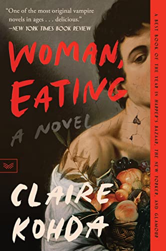 Woman, Eating: A Literary Vampire Novel -- Claire Kohda - Paperback