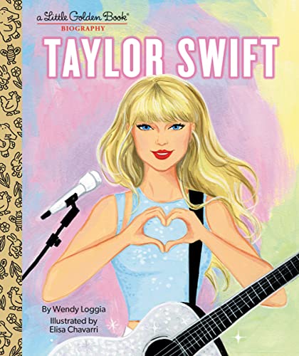 Taylor Swift: A Little Golden Book Biography -- Wendy Loggia - Hardcover