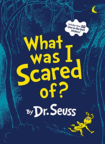 What Was I Scared Of?: A Glow-In-The-Dark Halloween Book for Kids and Toddlers -- Dr Seuss, Hardcover