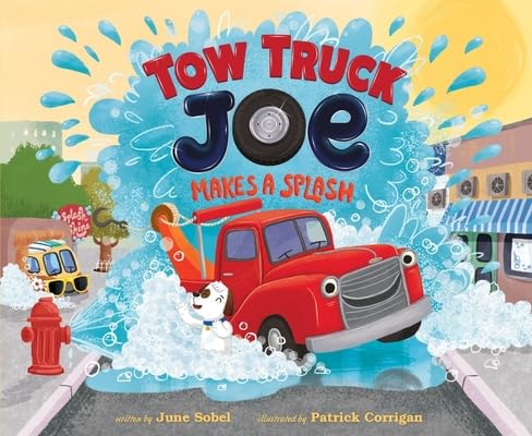 Tow Truck Joe Makes a Splash -- June Sobel, Hardcover