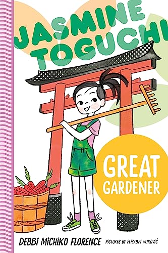 Jasmine Toguchi, Great Gardener -- Debbi Michiko Florence, Hardcover
