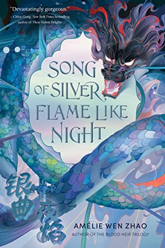 Song of Silver, Flame Like Night -- Am駘ie Wen Zhao - Hardcover