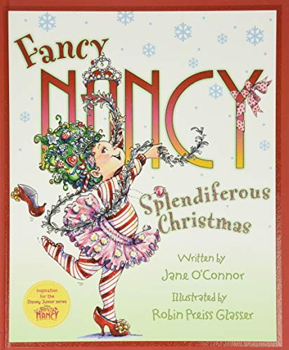 Fancy Nancy: Splendiferous Christmas: A Christmas Holiday Book for Kids -- Jane O'Connor, Hardcover