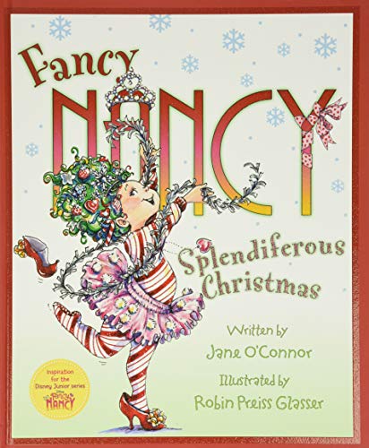 Fancy Nancy: Splendiferous Christmas: A Christmas Holiday Book for Kids -- Jane O'Connor - Hardcover