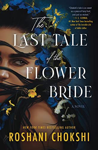 The Last Tale of the Flower Bride -- Roshani Chokshi - Hardcover