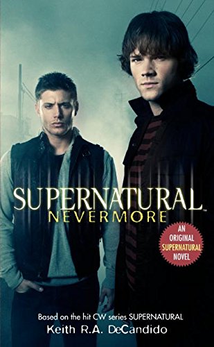 Supernatural: Nevermore -- Keith R. a. DeCandido, Paperback