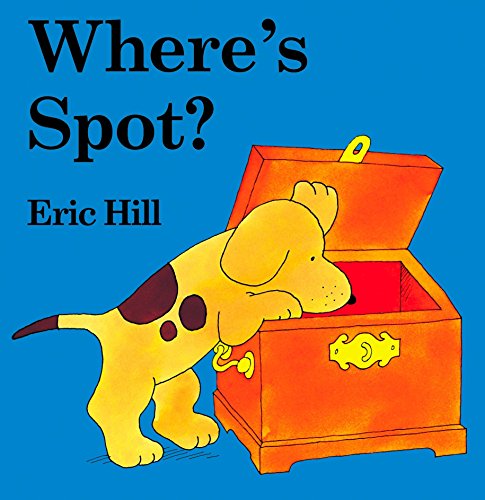 Where's Spot? -- Eric Hill, Board Book