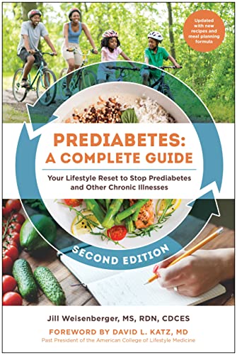 Prediabetes: A Complete Guide, Second Edition: Your Lifestyle Reset to Stop Prediabetes and Other Chronic Illnesses by Weisenberger, Jill