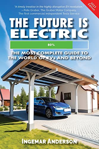 The Future is Electric: The Most Complete Guide to the World of EVs by Anderson, Ingemar Alexander