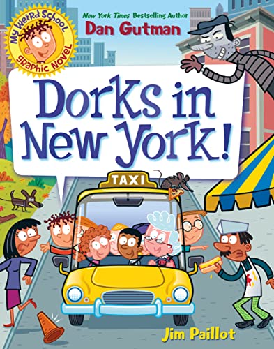 My Weird School Graphic Novel: Dorks in New York! -- Dan Gutman - Paperback