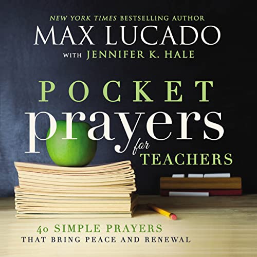 Pocket Prayers for Teachers: 40 Simple Prayers That Bring Peace and Renewal -- Max Lucado, Hardcover