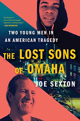 The Lost Sons of Omaha: Two Young Men in an American Tragedy by Sexton, Joe