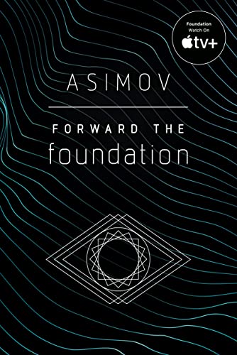 Forward the Foundation -- Isaac Asimov, Paperback