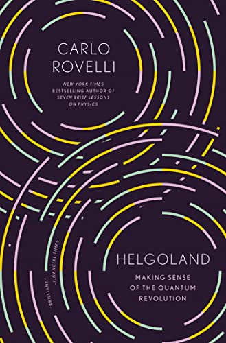 Helgoland: Making Sense of the Quantum Revolution -- Carlo Rovelli, Paperback