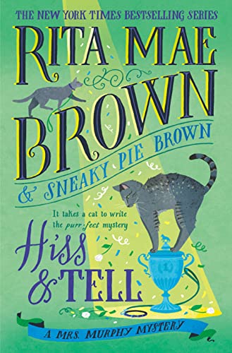 Hiss & Tell: A Mrs. Murphy Mystery -- Rita Mae Brown, Hardcover