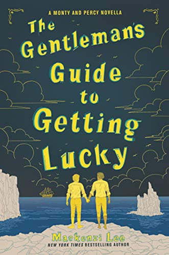 The Gentleman's Guide to Getting Lucky -- Mackenzi Lee, Paperback