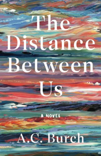 The Distance Between Us by Burch, A. C.