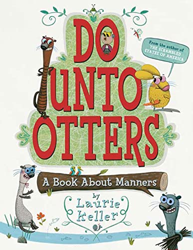 Do Unto Otters: A Book about Manners -- Laurie Keller - Paperback