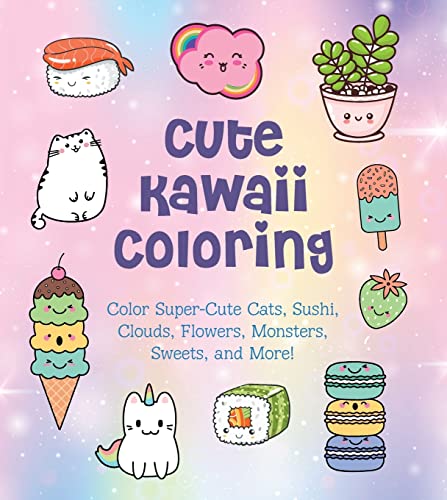 Cute Kawaii Coloring: Color Super-Cute Cats, Sushi, Clouds, Flowers, Monsters, Sweets, and More! -- Taylor Vance, Paperback