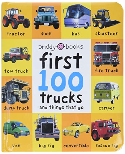 First 100 Trucks: And Things That Go -- Roger Priddy, Board Book