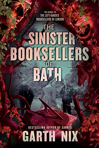 The Sinister Booksellers of Bath -- Garth Nix, Hardcover