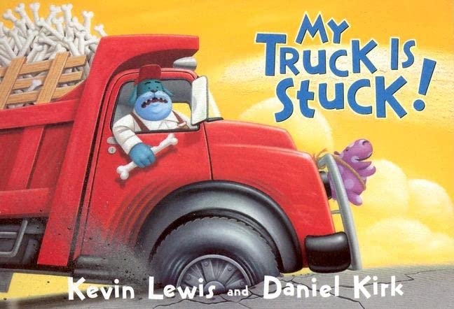 My Truck Is Stuck! -- Kevin Lewis - Board Book