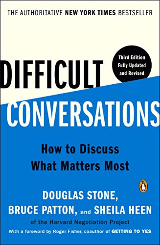 Difficult Conversations: How to Discuss What Matters Most -- Douglas Stone, Paperback