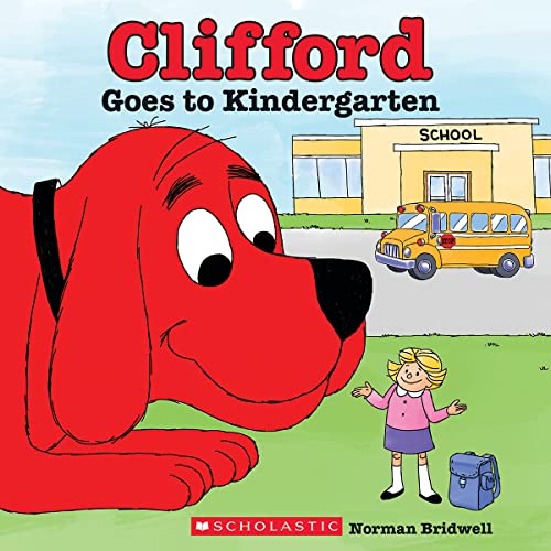 Clifford Goes to Kindergarten (Classic Storybook) -- Norman Bridwell, Paperback