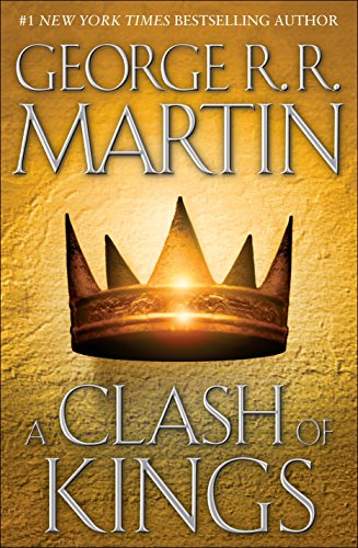 A Clash of Kings: A Song of Ice and Fire: Book Two -- George R. R. Martin - Hardcover