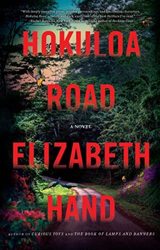 Hokuloa Road -- Elizabeth Hand - Hardcover