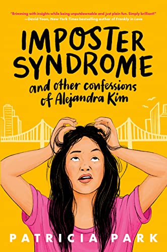 Imposter Syndrome and Other Confessions of Alejandra Kim -- Patricia Park, Hardcover