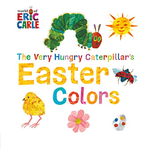 The Very Hungry Caterpillar's Easter Colors -- Eric Carle, Board Book