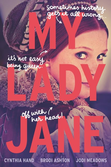 My Lady Jane -- Cynthia Hand, Paperback