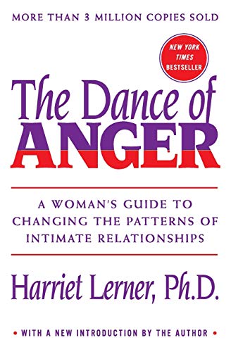 The Dance of Anger: A Woman's Guide to Changing the Patterns of Intimate Relationships -- Harriet Lerner, Paperback