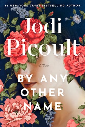 By Any Other Name by Picoult, Jodi