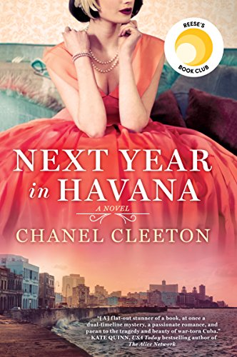 Next Year in Havana: Reese's Book Club (a Novel) -- Chanel Cleeton - Paperback