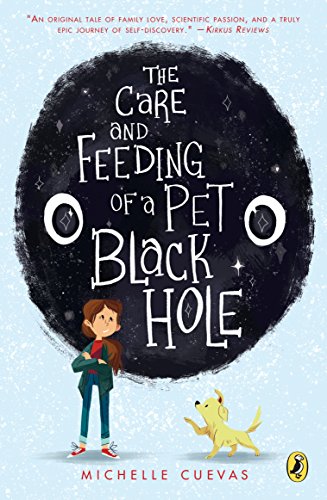 The Care and Feeding of a Pet Black Hole -- Michelle Cuevas, Paperback